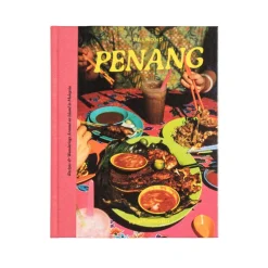 Apartamento PENANG: Recipes & Wanderings Around an Island in Malaysia